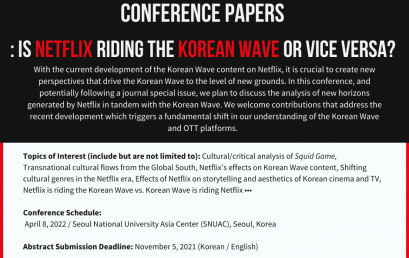 [공지] Call for Conference Papers: Is Netflix Riding the Korean Wave or Vice Versa?