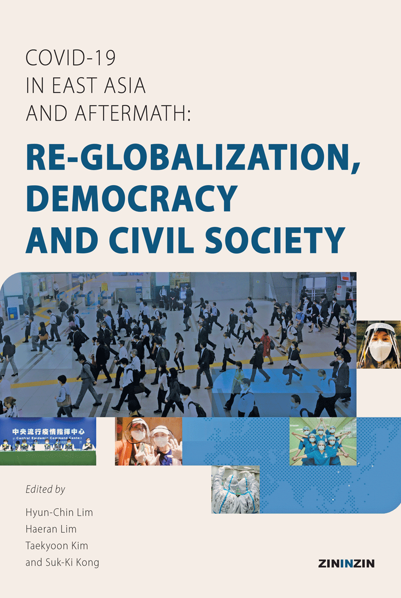 COVID-19 in East Asia and Aftermath- Re-globalization, Democracy and Civil Society