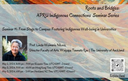 Roots and Bridges: APRU Indigenous Connections Seminar Series – Session ONE