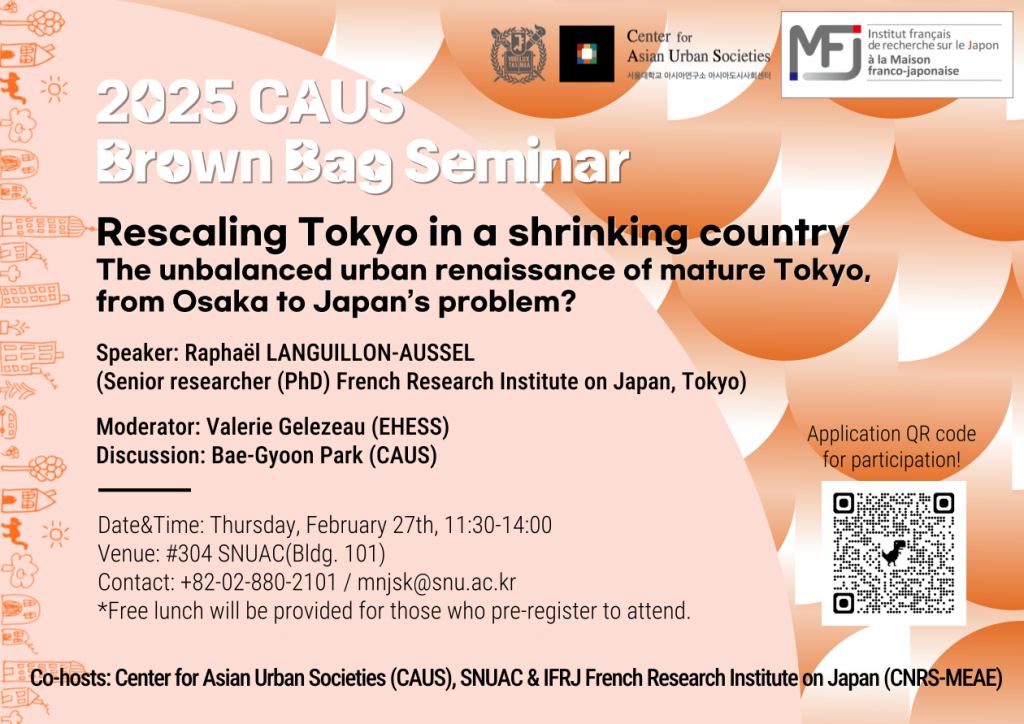 2025 CAUS  Brown Bag Seminar- Rescaling Tokyo in a shrinking country: The unbalanced urban renaissance of mature Tokyo,  from Osaka to Japan’s problem?